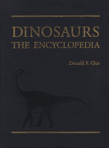 9780899509174: Dinosaurs: The Encyclopedia (Dinosaurs: The Encyclopedia, 1)