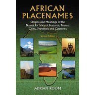 9780899509433: African Placenames: Origins and Meanings of the Names for Over 2000 Natural Features, Towns, Cities, Provinces and Countries