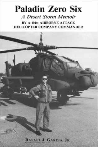 9780899509792: Paladin Zero Six: A Desert Storm Memoir by a 101st Airborne Attack Helicopter Company Commander
