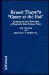 Ernest Thayer's "Casey at the Bat": Background and Characters of Baseball's Most Famous Poem (9780899509976) by Moore, Jim; Vermilyea, Natalie