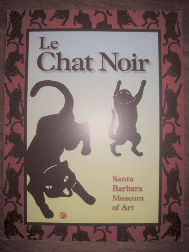 9780899510873: Le Chat Noir: A Montmartre Cabaret and Its Artists in Turn-Of-The Century Paris