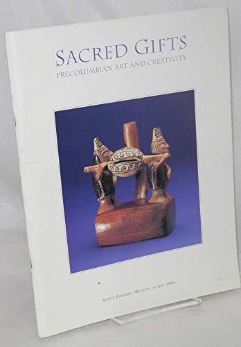 Beispielbild fr Sacred Gifts: Precolumbian Art and Creativity zum Verkauf von Munster & Company LLC, ABAA/ILAB