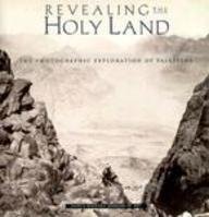Imagen de archivo de Revealing the Holy Land: The Photographic Exploration of Palestine a la venta por GoldenWavesOfBooks