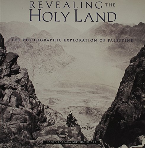 Beispielbild fr Revealing the Holy Land: The Photographic Exploration of Palestine. zum Verkauf von Henry Hollander, Bookseller