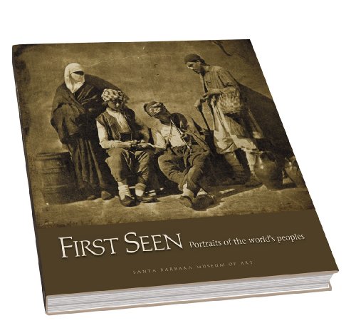 9780899511078: First Seen: Portraits of the World's Peoples, 1840-1870