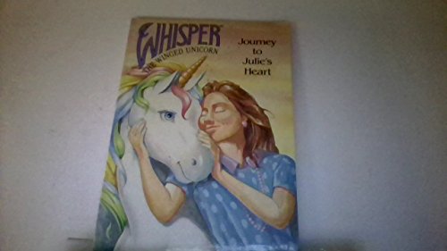 Beispielbild fr Whisper The Winged Unicorn Journey to Julie's Heart zum Verkauf von Books for a Cause