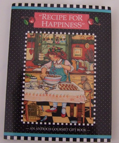 Beispielbild fr Mary Engelbreit's Recipe for Happiness (An Antioch Gourmet Gift Book Series) zum Verkauf von Wonder Book