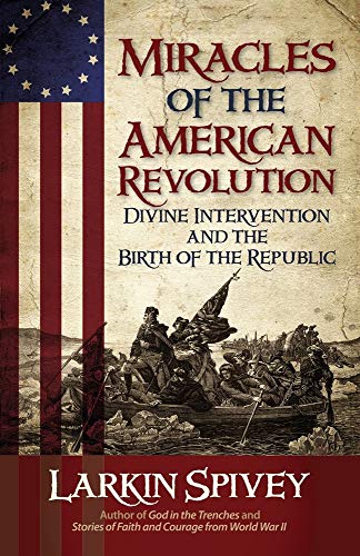 Imagen de archivo de Miracles of the American Revolution: Divine Intervention and the Birth of the Republic a la venta por Book Deals