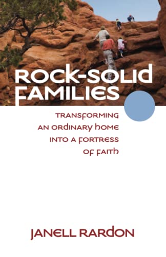 Beispielbild fr Rock-Solid Families: Transforming an Ordinary Home Into a Fortress of Faith zum Verkauf von SecondSale