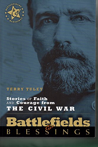 Stock image for Stories of Faith and Courage from the Civil War : Battlefields and Blessings for sale by Better World Books: West