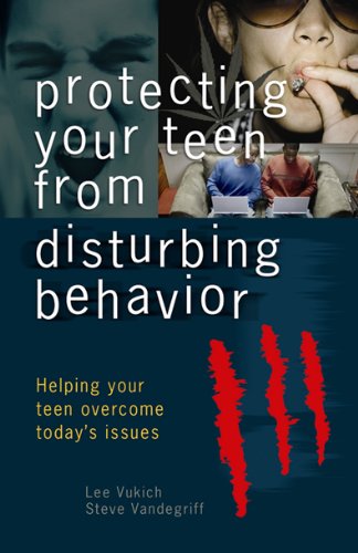 Stock image for Protecting Your Teen from Disturbing Behavior for sale by BooksRun