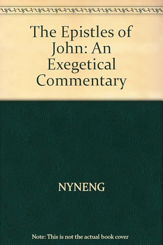 9780899571065: The Epistles of John: An Exegetical Commentary