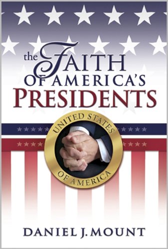 Beispielbild fr The Faith of America's Presidents zum Verkauf von Reliant Bookstore