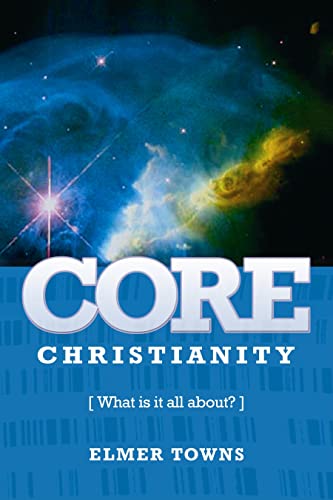 Beispielbild fr Core Christianity: What Is Christianity All About? zum Verkauf von SecondSale