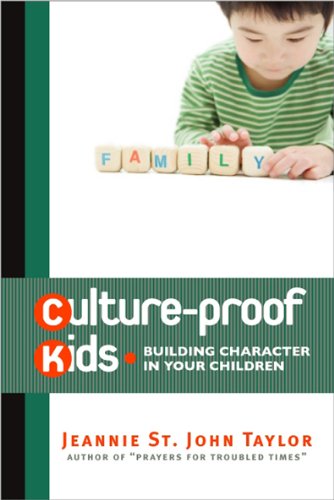 Imagen de archivo de Culture-Proof Kids: Building Character in Your Children a la venta por ThriftBooks-Dallas