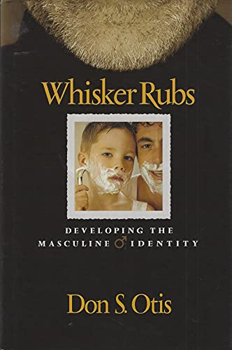 Imagen de archivo de Whisker Rubs: Developing the Masculine Identity a la venta por Wickham Books South