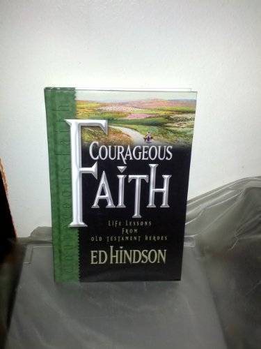 Beispielbild fr Courageous Faith: Life Lessons from Old Testament Heroes zum Verkauf von SecondSale