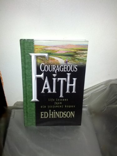 Imagen de archivo de Courageous Faith: Life Lessons from Old Testament Heroes a la venta por SecondSale