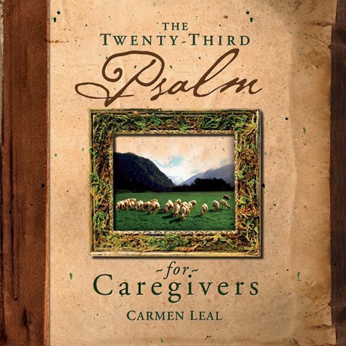Beispielbild fr The Twenty-Third Psalm for Caregivers zum Verkauf von Better World Books