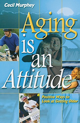 Stock image for Aging Is an Attitude: Positive Ways to Look at Getting Older for sale by Once Upon A Time Books