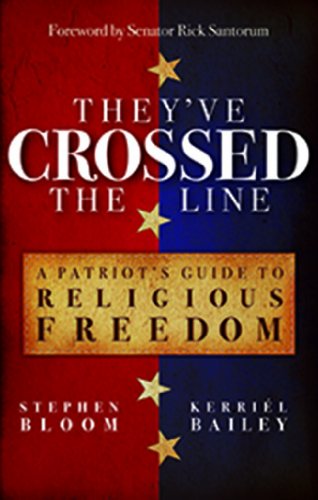 Stock image for Theyve Crossed the Line: A Patriots Guide to Religious Freedom for sale by Goodwill of Colorado