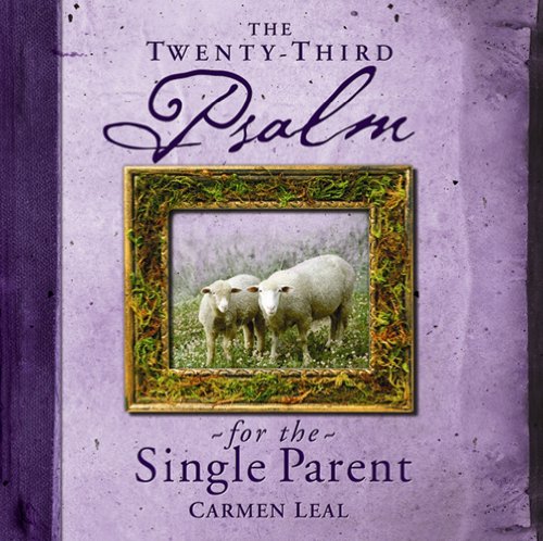 Beispielbild fr The Twenty-Third Psalm for the Single Parent zum Verkauf von Better World Books