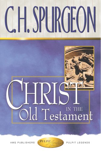 Beispielbild fr Christ in the Old Testament: Sermons on the Foreshadowings of Our Lord in Old Testament History, Ceremony Prophecy (Pulpit Legend Collection) zum Verkauf von Front Cover Books