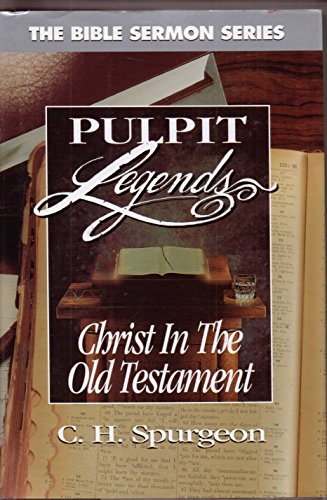 Imagen de archivo de Pulpit Legends: Christ in the Old Testament (Bible Sermon Series) a la venta por Read&Dream