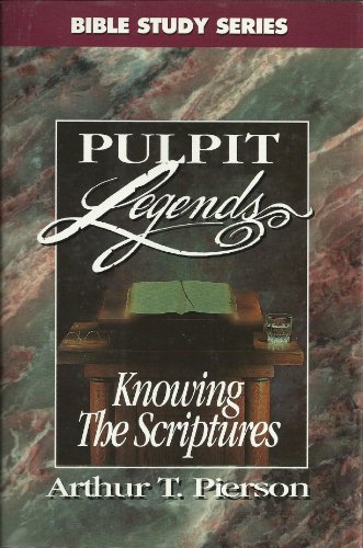 Beispielbild fr PULPIT LEGENDS KNOWING THE SCRIPTURES HB (Bible Study Series) zum Verkauf von WorldofBooks