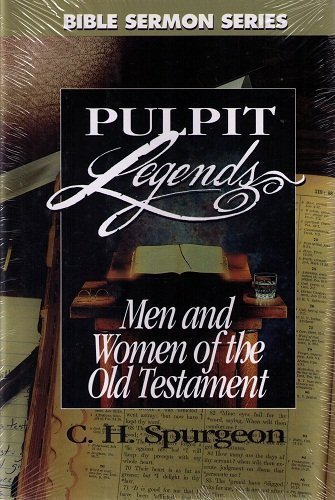 9780899572048: Pulpit Legends Men and Women of the Old Testament (Bible Sermon Series)