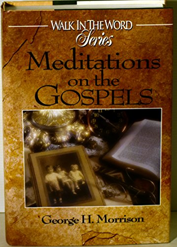 9780899572147: Meditations on the Gospels (Walk in the Word Devotional Series)