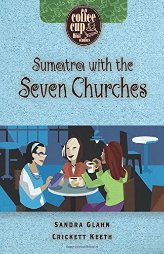 Imagen de archivo de Sumatra with the Seven Churches (Coffee Cup Bible Studies) a la venta por Irish Booksellers