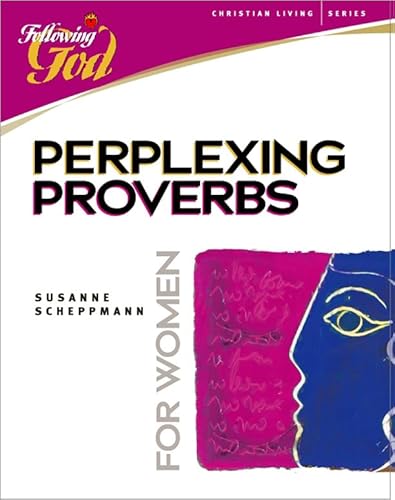 Stock image for Perplexing Proverbs-A Bible Study for Women : Following God Christian Living Series for sale by Better World Books
