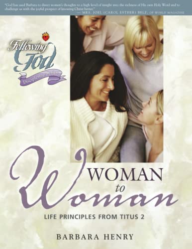 Imagen de archivo de Woman to Woman: Life Principles from Titus 2 (Following God Discipleship Series) a la venta por Wonder Book