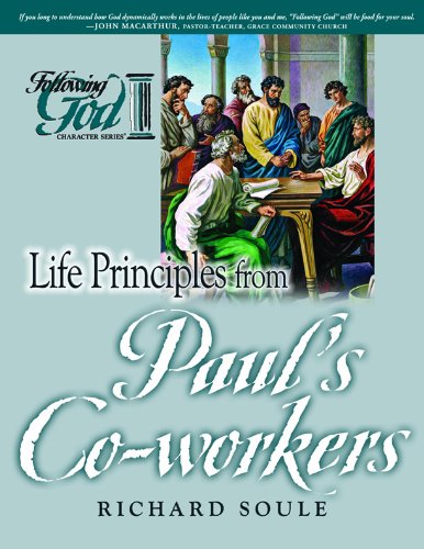 Stock image for Life Principles from Paul's Co-workers (Following God Character Series) for sale by Book Deals