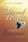 Blessed Hope: The Autobiography of John F. Walvoord (9780899573618) by Walvoord, John