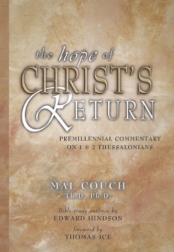 Beispielbild fr The Hope of Christ's Return: A Premillennial Commentary on 1, 2 Thessalonians zum Verkauf von SecondSale