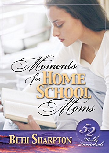 Imagen de archivo de Moments for Homeschool Moms: 52 Weekly Devotionals a la venta por HPB-Diamond