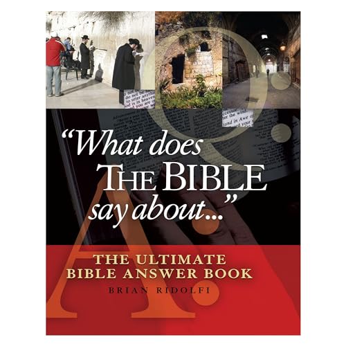 What Does The Bible Say About.: The Ultimate Bible Answer Book