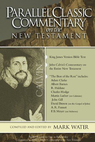 Parallel Classic Commentary On The New Testament (9780899574523) by Calvin, John