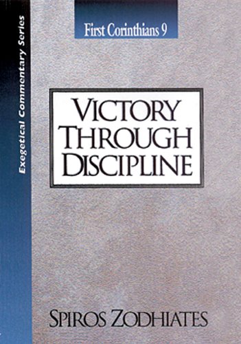 Beispielbild fr Victory Through Discipline: First Corinthians Chapter Nine Exegetical Commentary Series zum Verkauf von HPB-Red