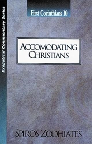 Stock image for Accommodating Christians: First Corinthians 10 (Exegetical Commentary Series) for sale by HPB-Red