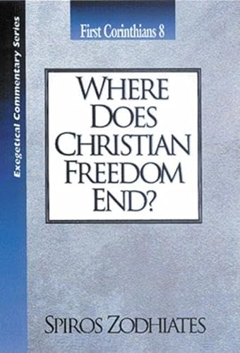 Imagen de archivo de Where Does Christian Freedom End?: First Corinthians Chapter Eight Exegetical Commentary Series a la venta por HPB-Red