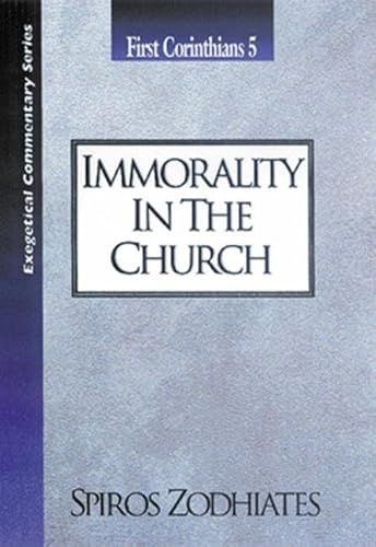 Imagen de archivo de Immorality in the Church: First Corinthians Chapter Five Exegetical Commentary Series a la venta por HPB-Red