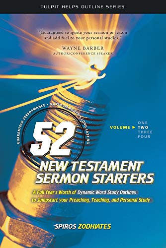 52 New Testament Sermon Starters Book Two (Volume 2) (Pulpit Helps Outline Series) (9780899574868) by Zodhiates, Dr. Spiros