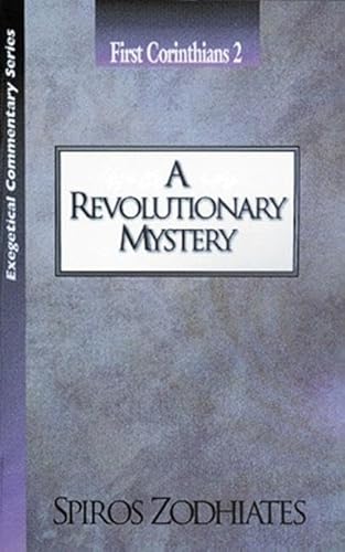 Stock image for A Revolutionary Mystery: First Corinthians Chapter Two Exegetical Commentary Series for sale by HPB-Red