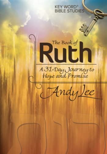 Imagen de archivo de The Book of Ruth: Key Word Bible Study (Key Word Bible Studies) a la venta por Half Price Books Inc.