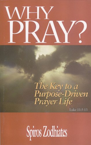 Imagen de archivo de Why Pray?: The Key to a Purpose-Driven Prayer Life a la venta por ThriftBooks-Dallas