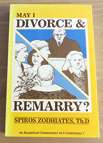 Beispielbild fr May I Divorce and Remarry?: First Corinthians Chapter Seven Exegetical Commentary Series zum Verkauf von Wonder Book