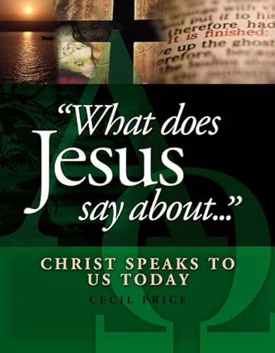 Imagen de archivo de What Does Jesus Say About.Christ Speaks To Us Today a la venta por Hawking Books